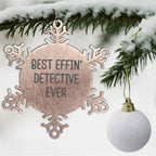 Detective Snowflake Ornament Best Effin Detective Ever Christmas Gift
