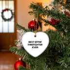 Funny Firefighter Gifts from Men to Firefighter Friends and Coworkers this Christmas Unique Ornament, Best Effin' Firefighter Ever Heart Shaped Decoration