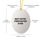 Funny Firefighter Oval Ornament Gifts for Men from Friends and Family, Best Effin' Firefighter Ever Christmas Decorations