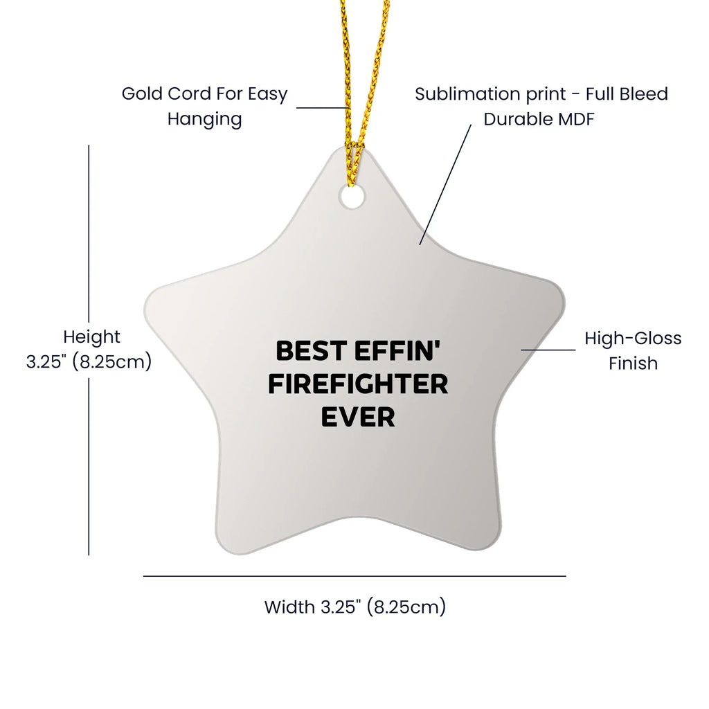 Funny Firefighter Gifts for Men, Best Effin' Star Ornament, Christmas Unique Decorations, Gifts from Family, Firefighter Star Ornament