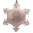 Analyst Snowflake Ornament I'm An Analyst Hotter Gift