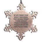 Nurse Practitioner Snowflake Ornament Do It Right The First Time Ideal Gift