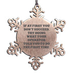 Operator Snowflake Ornament Dont Succeed Try What Your Operator Said Cute Gift