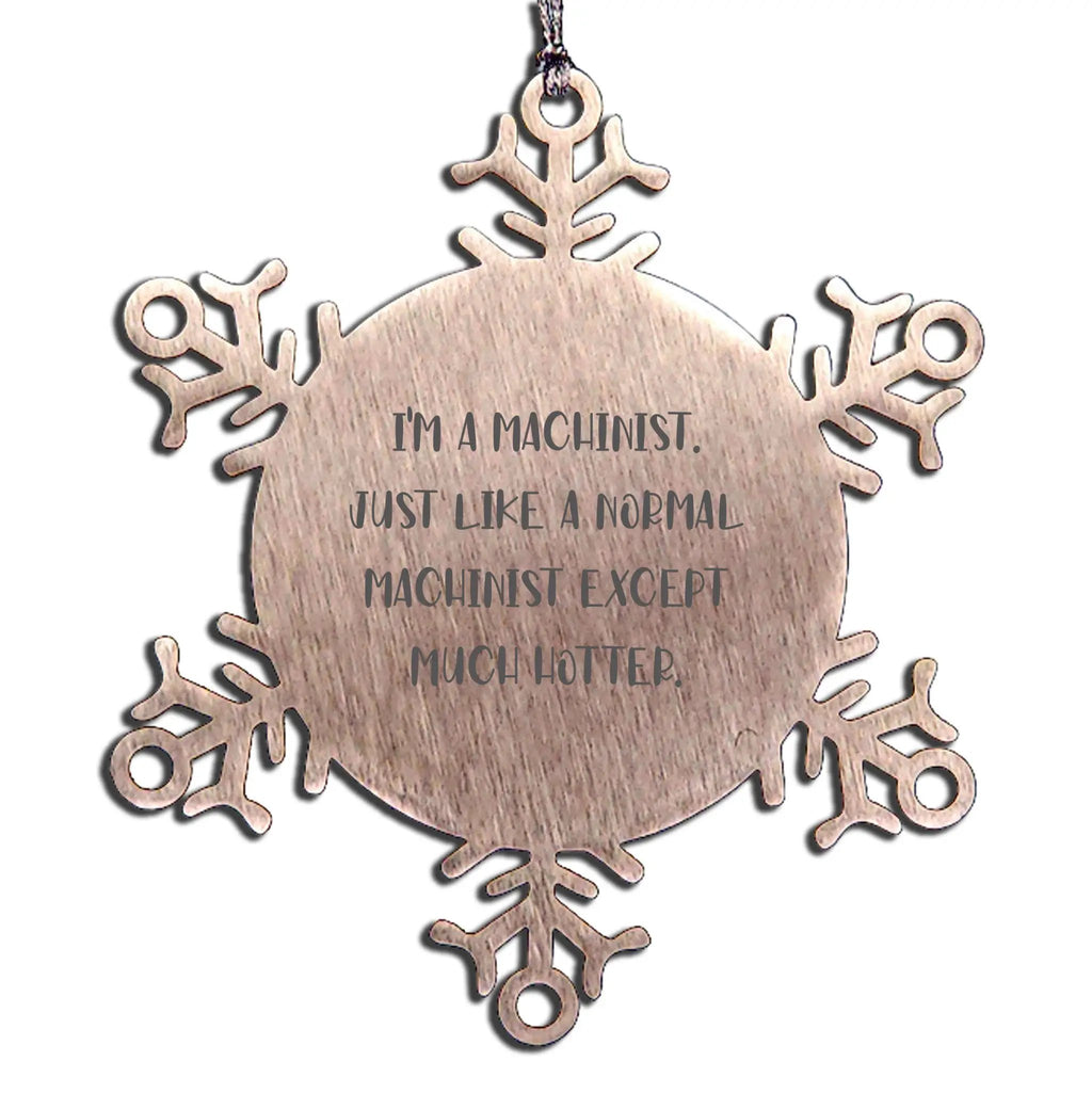 Machinist Snowflake Ornament Handmade Stainless Steel Hotter Gift Idea