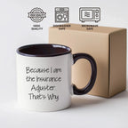 Funny Insurance Adjuster Gifts from Friends, Gifts for Insurance Adjuster Graduation, Two Tone Coffee Mug Because I Am The Insurance Adjuster That's Why.