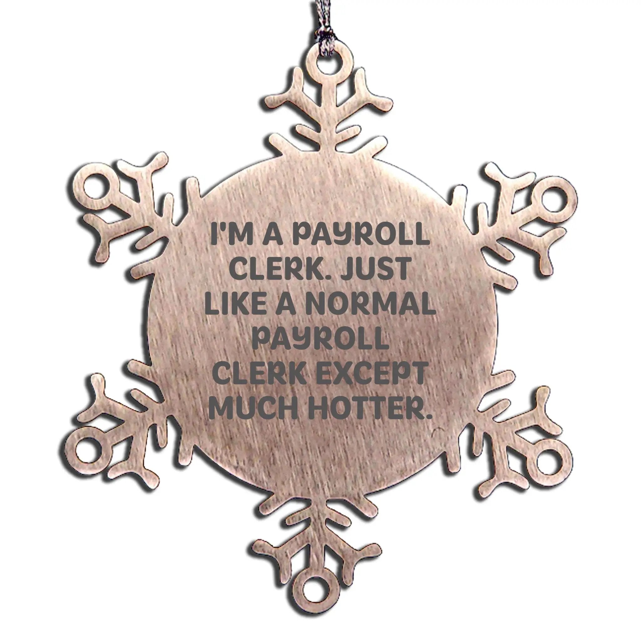 Payroll Clerk Snowflake Ornament Funny Christmas Gift