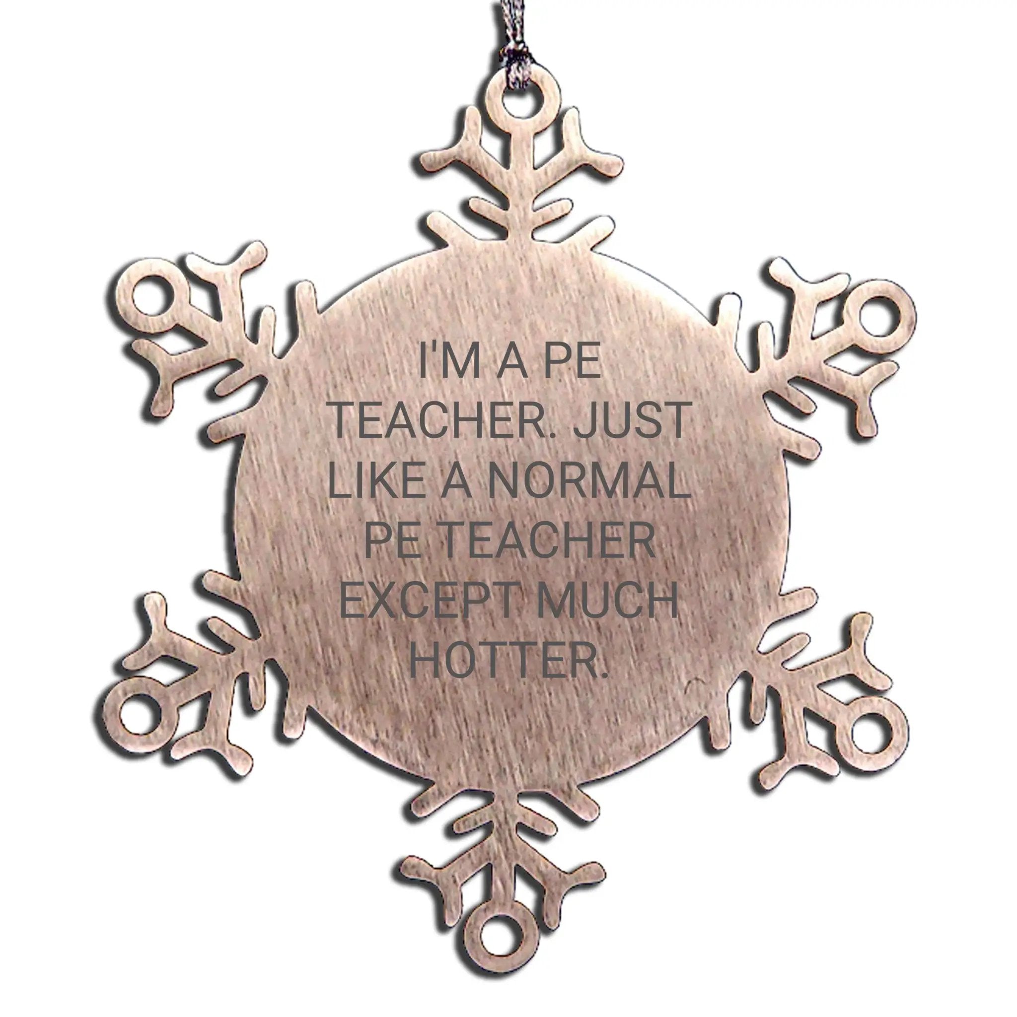Funny PE Teacher Snowflake Ornament Christmas Gift