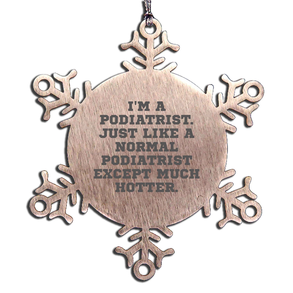Podiatrist Snowflake Ornament Hotter Than Normal Gift