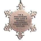 Podiatrist Snowflake Ornament Hotter Than Normal Gift