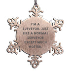 Surveyor Snowflake Ornament I Am A Surveyor Hotter Gift