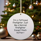 Funny Firefighter Gifts for Men, Firefighter Christmas Unique Ornaments with Tattooed Humor, Circle Ornament Gifts from Friends to Family
