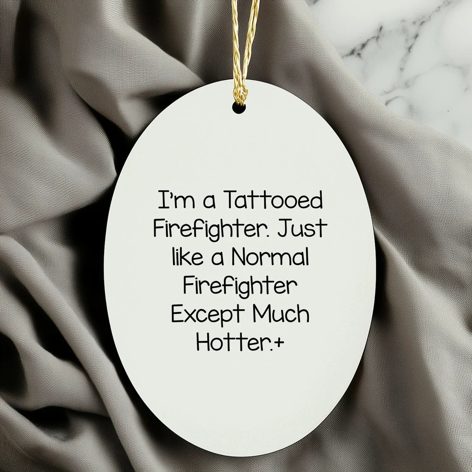 Funny Firefighter Oval Ornament Gifts from Men - Firefighter Humor Christmas Unique Gifts
