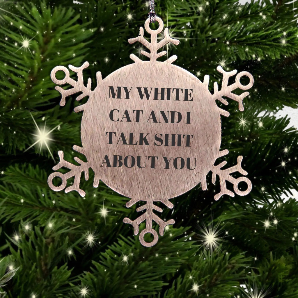 White Cat Snowflake Ornament Necklace With Funny Quote My White Cat And I Talk Shit About You