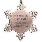 White Cat Snowflake Ornament Necklace With Funny Quote My White Cat And I Talk Shit About You