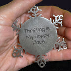 Thrifting Enthusiast Snowflake Ornament Thrifting Is My Happy Place Perfect Gift