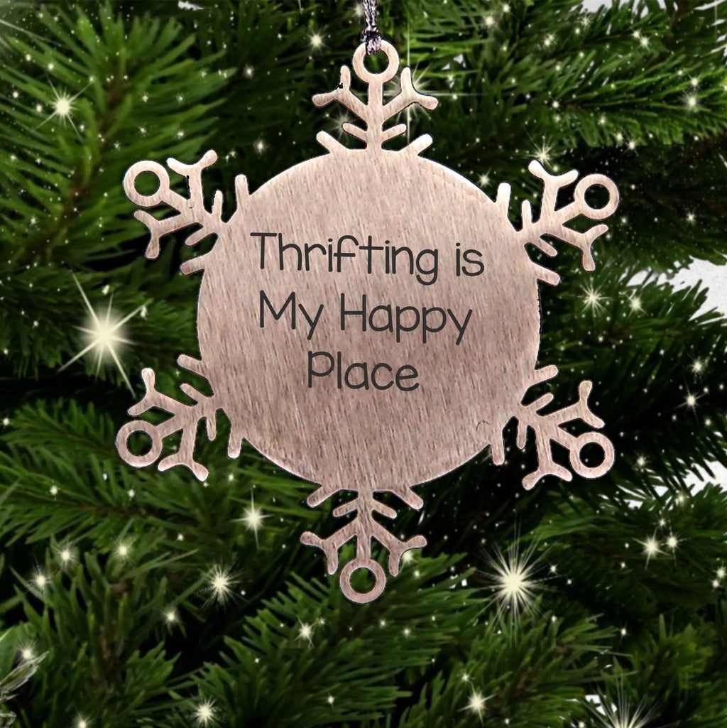 Thrifting Enthusiast Snowflake Ornament Thrifting Is My Happy Place Perfect Gift