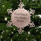 Thrifting Enthusiast Snowflake Ornament Thrifting Is My Happy Place Perfect Gift