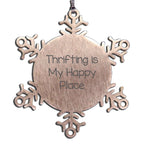 Thrifting Enthusiast Snowflake Ornament Thrifting Is My Happy Place Perfect Gift