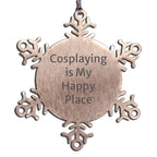 Cosplayer Ornament Cosplaying Is My Happy Place Gift