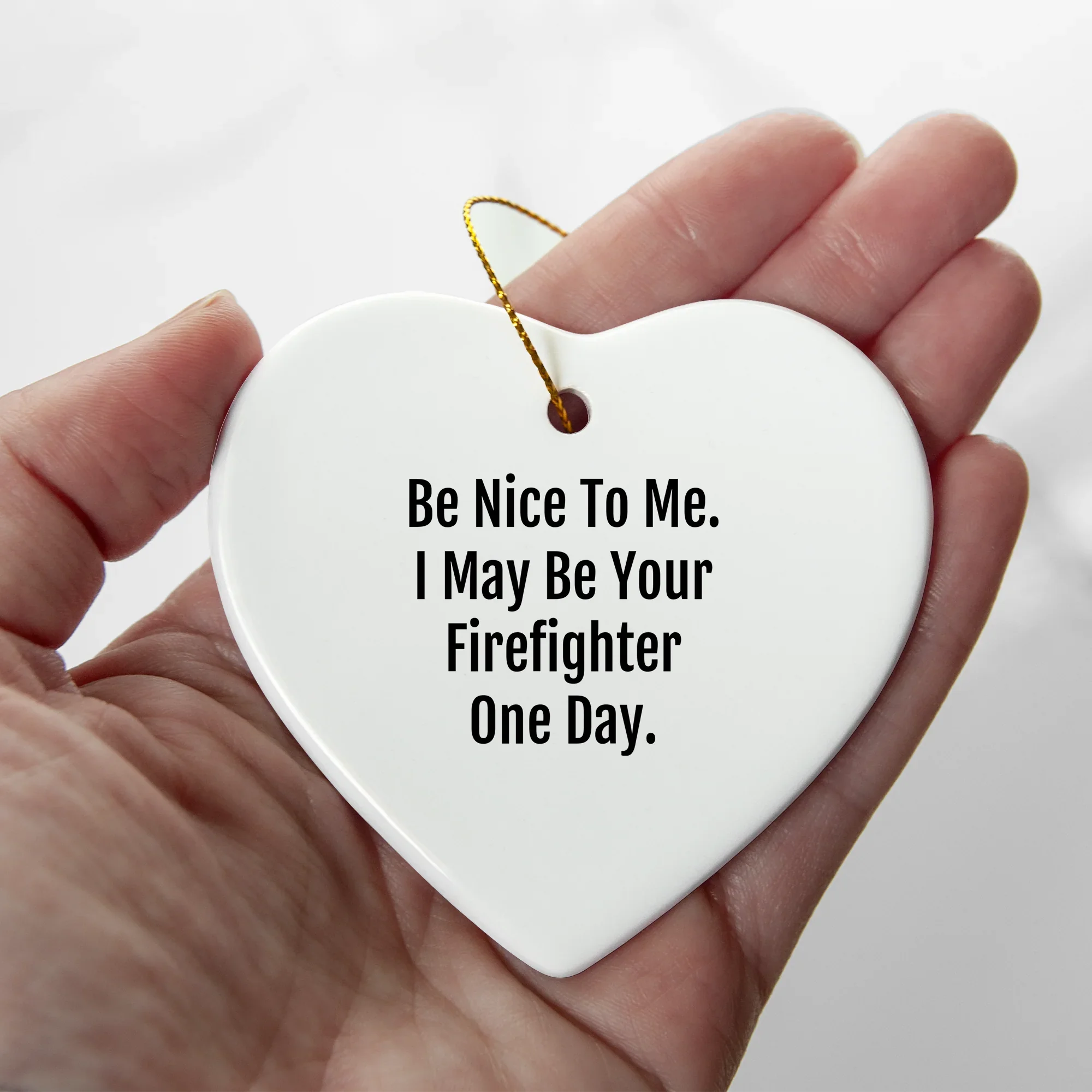 Funny Firefighter Heart Ornament, Gifts from Family for Firefighters, Be Nice To Me One Day