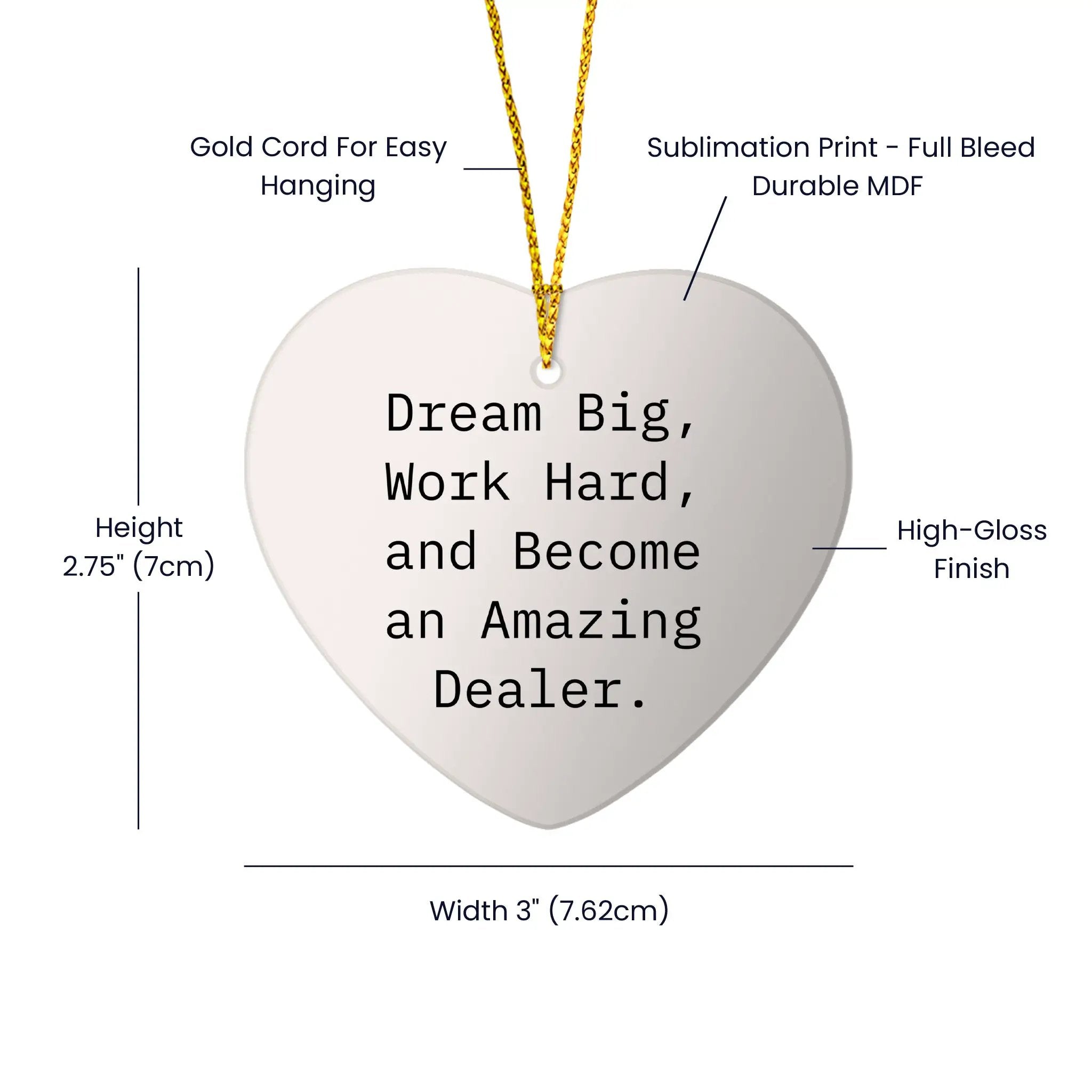 Dream Big, Work Hard and Become an Amazing Dealer Heart Ornament for Christmas