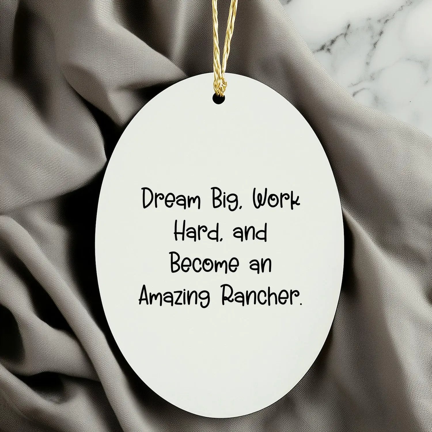 Rancher Ornament Dream Big Work Hard Gift - Mallard Moon