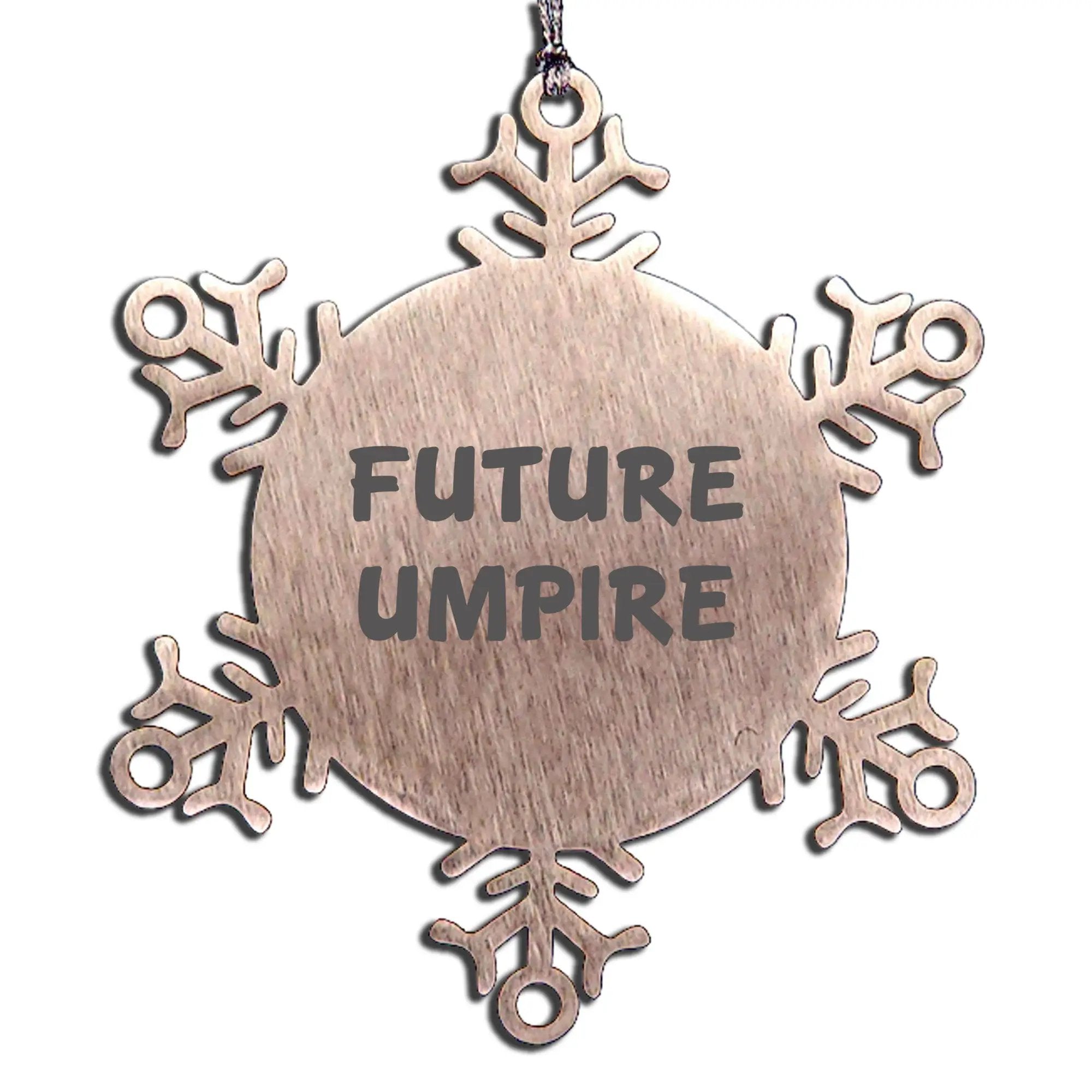 Future Umpire Snowflake Ornament Shatterproof Stainless Steel Gift for Umpire Fans