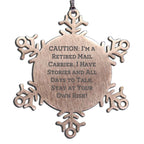 Funny Mail Carrier Gifts from Friends and Family, Unique Christmas Snowflake Ornaments, Caution: I'm A Retired Mail Carrier. I Have Stories And All Days To Talk. Stay At Your Own Risk!