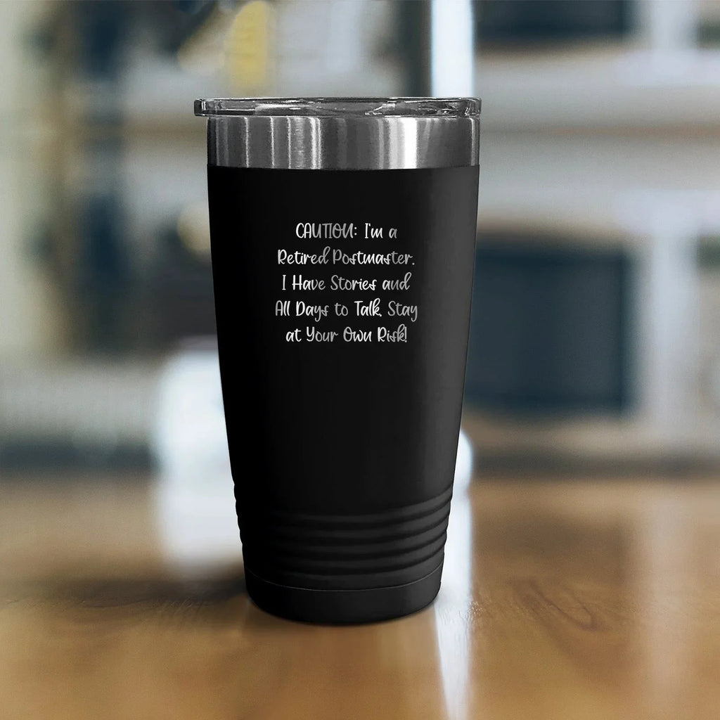 Postmaster Gifts from Friends - Funny Quote Tumbler for Birthday, 'Caution: I'm A Retired Postmaster...' - 20oz/30oz Stainless Steel Vacuum-Insulated Coffee Mug