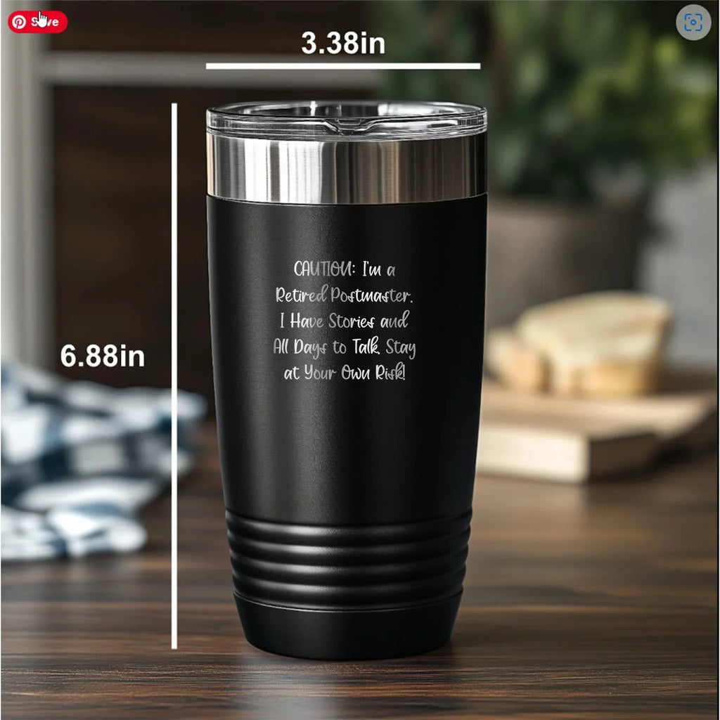 Postmaster Gifts from Friends - Funny Quote Tumbler for Birthday, 'Caution: I'm A Retired Postmaster...' - 20oz/30oz Stainless Steel Vacuum-Insulated Coffee Mug