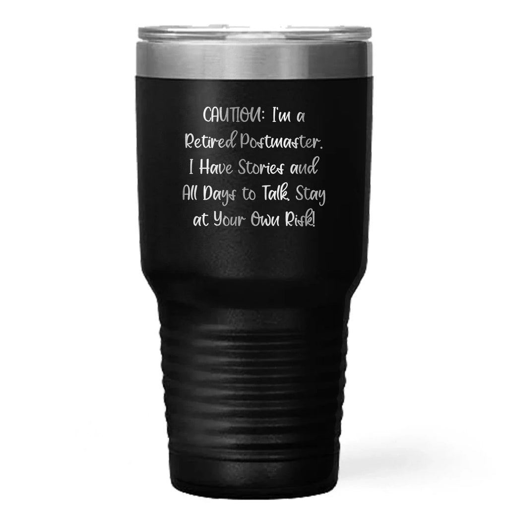 Postmaster Gifts from Friends - Funny Quote Tumbler for Birthday, 'Caution: I'm A Retired Postmaster...' - 20oz/30oz Stainless Steel Vacuum-Insulated Coffee Mug
