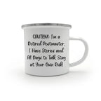 Funny Postmaster Gifts - 'Caution: I'm A Retired Postmaster...' Camping Mug for Birthday, Gifts from Friends, Coworkers, or Family