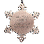 Cat Lover Snowflake Ornament All You Need Is Love And A Brown Cat Gift