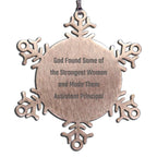 Assistant Principal Snowflake Ornament - God Found Some Of The Strongest Women And Made Them Assistant Principal