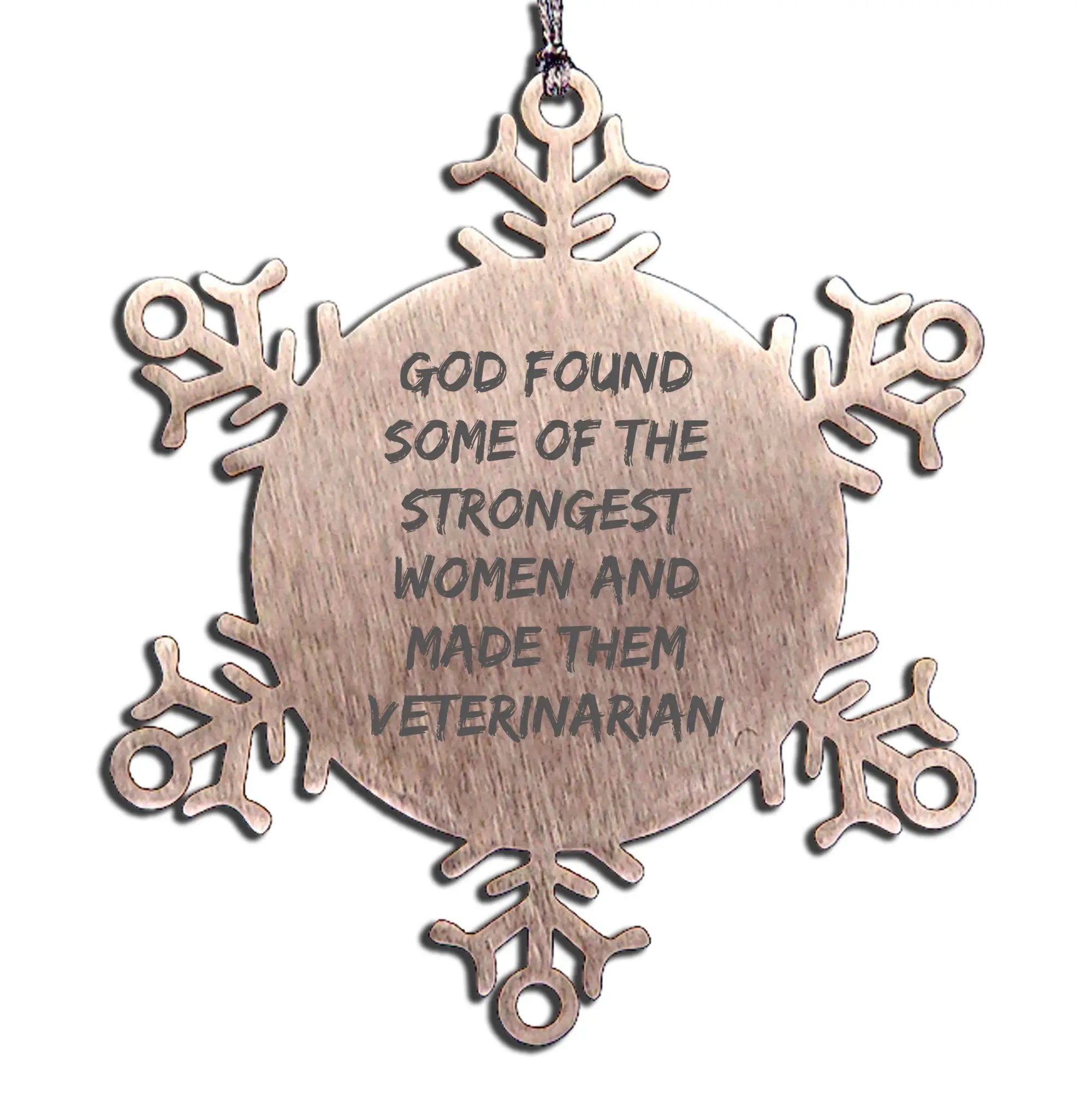 Veterinarian Snowflake Ornament - Inspirational Quote for the Strongest Veterinarian Women