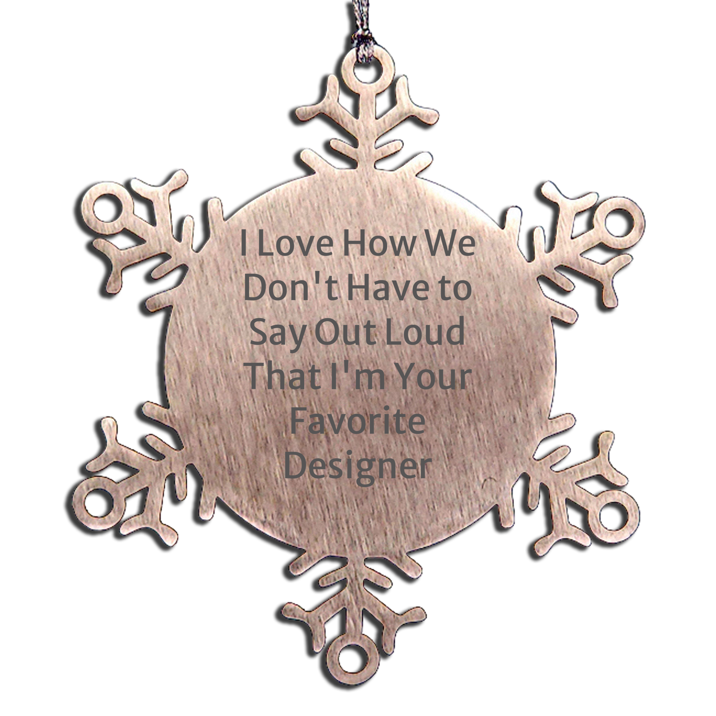 Designer Snowflake Ornament, Funny Gift for Designer Friends, Unique Christmas Unique Gifts from Men, Women, or Family to Designer Men, Women, or Friends