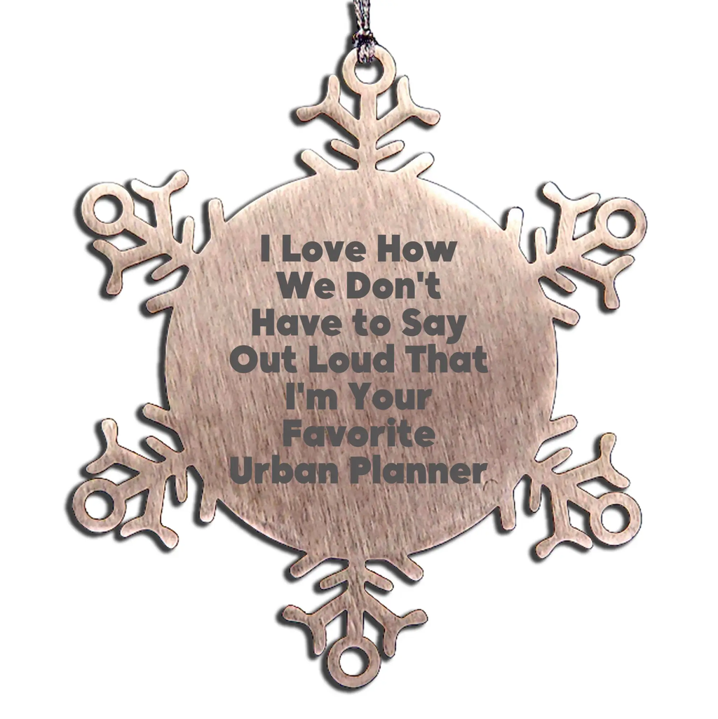 Urban Planner Snowflake Ornament Funny Quote Gifts - Mallard Moon