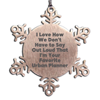 Urban Planner Snowflake Ornament Funny Quote Gifts - Mallard Moon