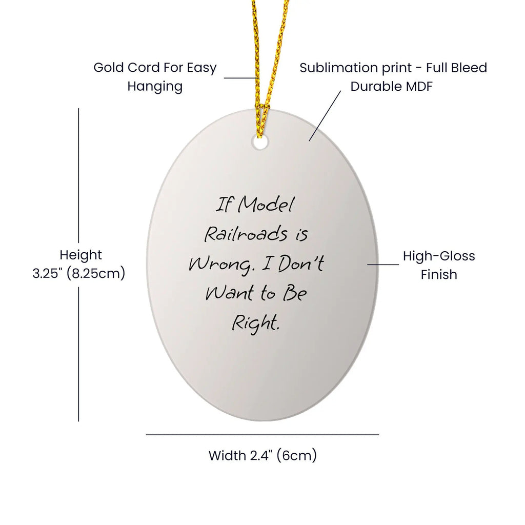 Model Railroading Ornament If Model Railroads Is Wrong Gift - Mallard Moon