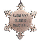 Unique Funny Gifts from Friends for Smart Sexy Talented Magistrate, Snowflake Ornament, Christmas Unique Gifts