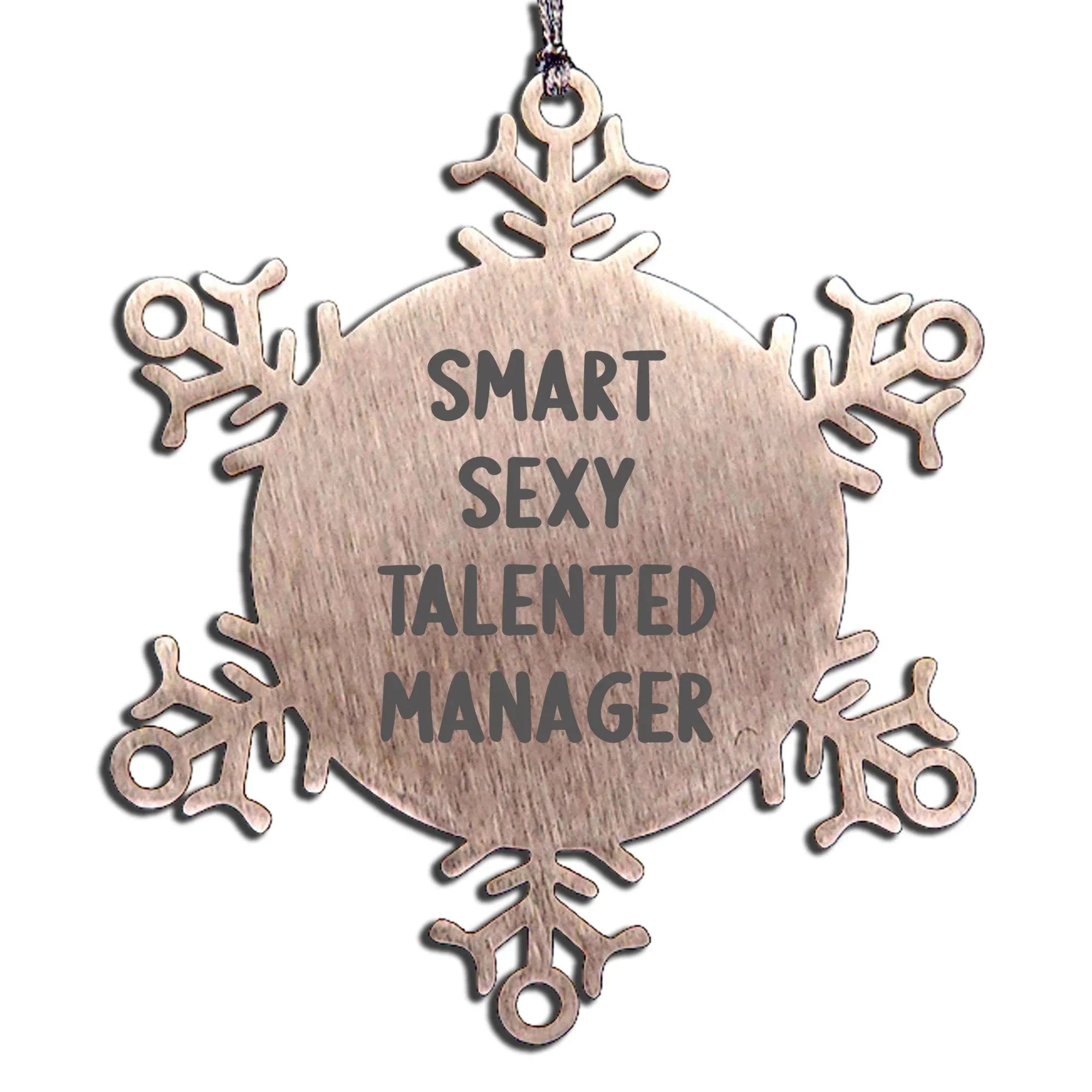 Funny Manager Quotes Snowflake Ornament Gifts from Friends to Manager, Unique Christmas Unique Gifts for Smart Sexy Talented Manager, Manager Snowflake Ornament
