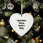Taking Photos Because Murder is Wrong Funny Heart Ornament for Christmas