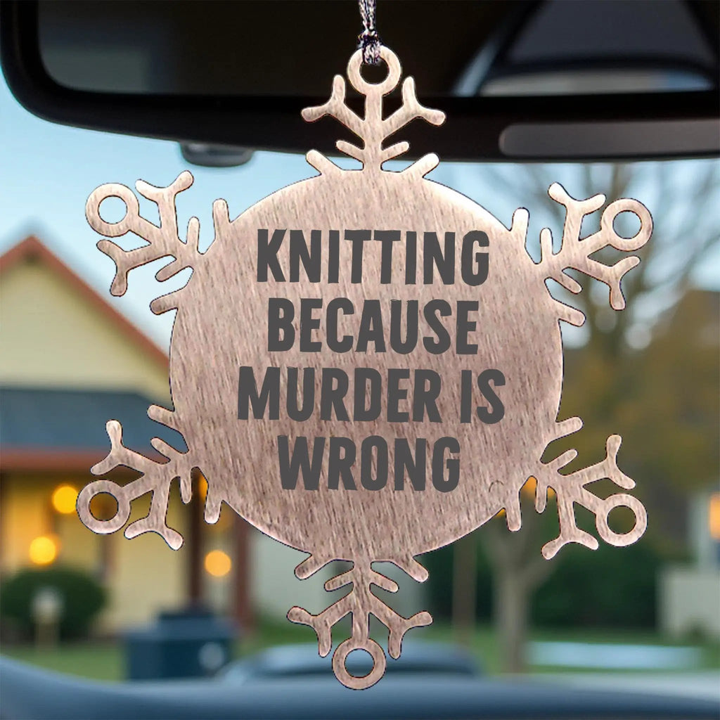 Gifts from Friends and Family, Knitting Lovers' Christmas Unique Gifts, Snowflake Ornament with Knitting Because 'Murder Is Wrong' Quote, Stainless Steel Shatterproof