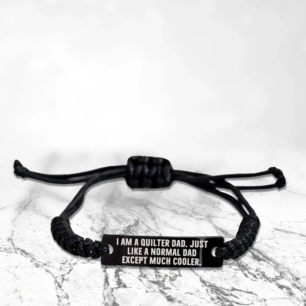 Cool Quilter Dad Bracelet – Just Like a Normal Dad Except Much Cooler – Engraved Braided RopeWristband for Sewing Dads