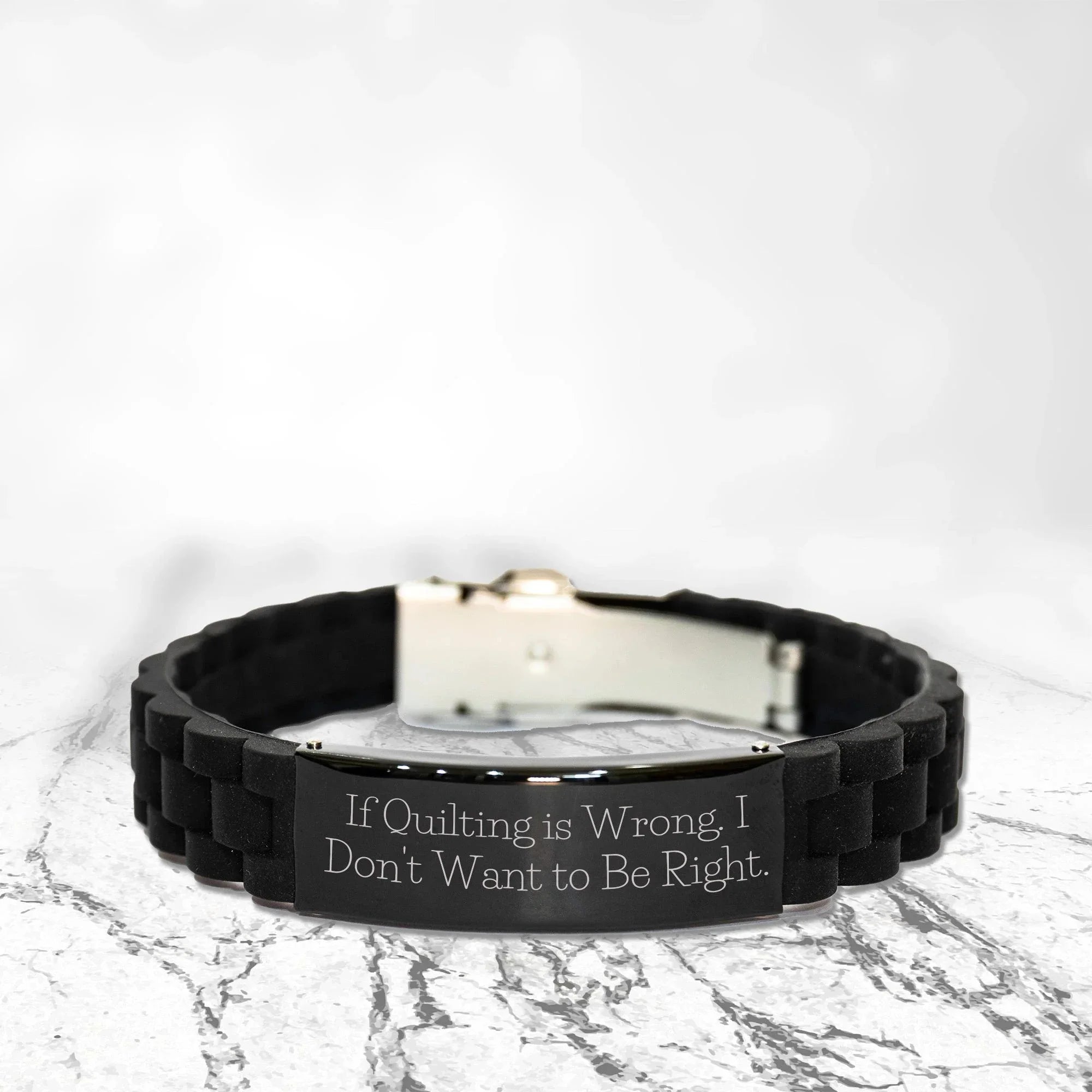 Funny Quilter Bracelet – If Quilting is Wrong… Quote – Black Silicone Glidelock Wristband for Fabric Lovers