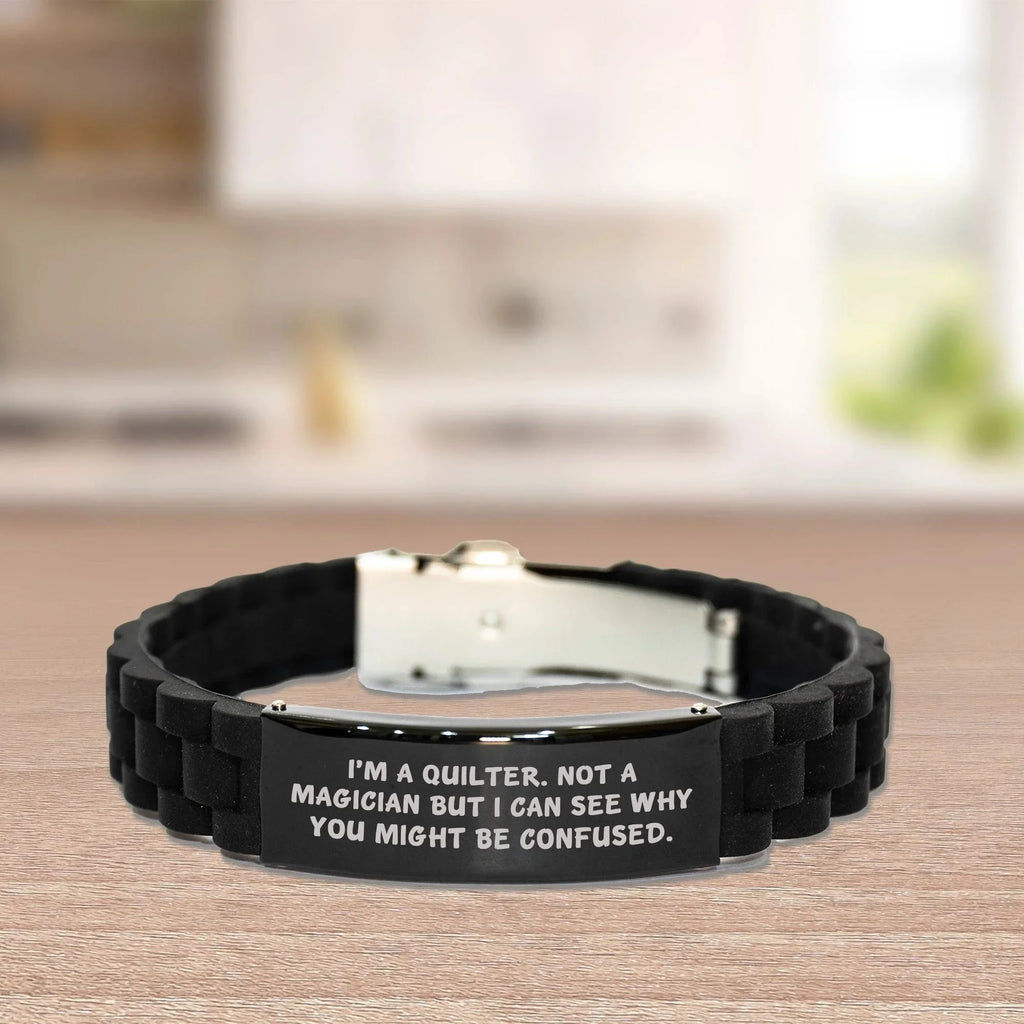 Funny Quilter Bracelet – “Not a Magician” Quote – Black Silicone Glidelock Wristband for Sewing Lovers