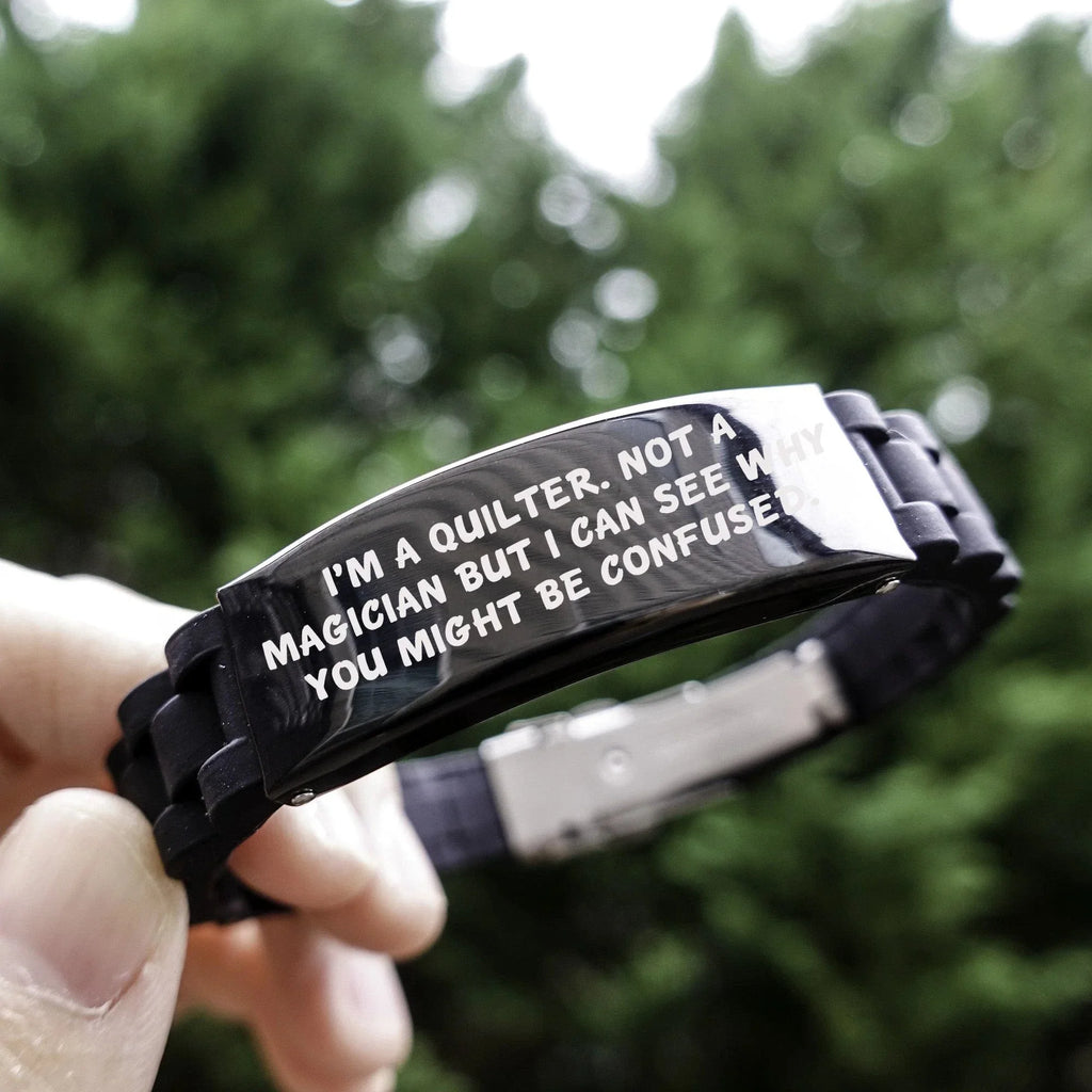 Funny Quilter Bracelet – “Not a Magician” Quote – Black Silicone Glidelock Wristband for Sewing Lovers