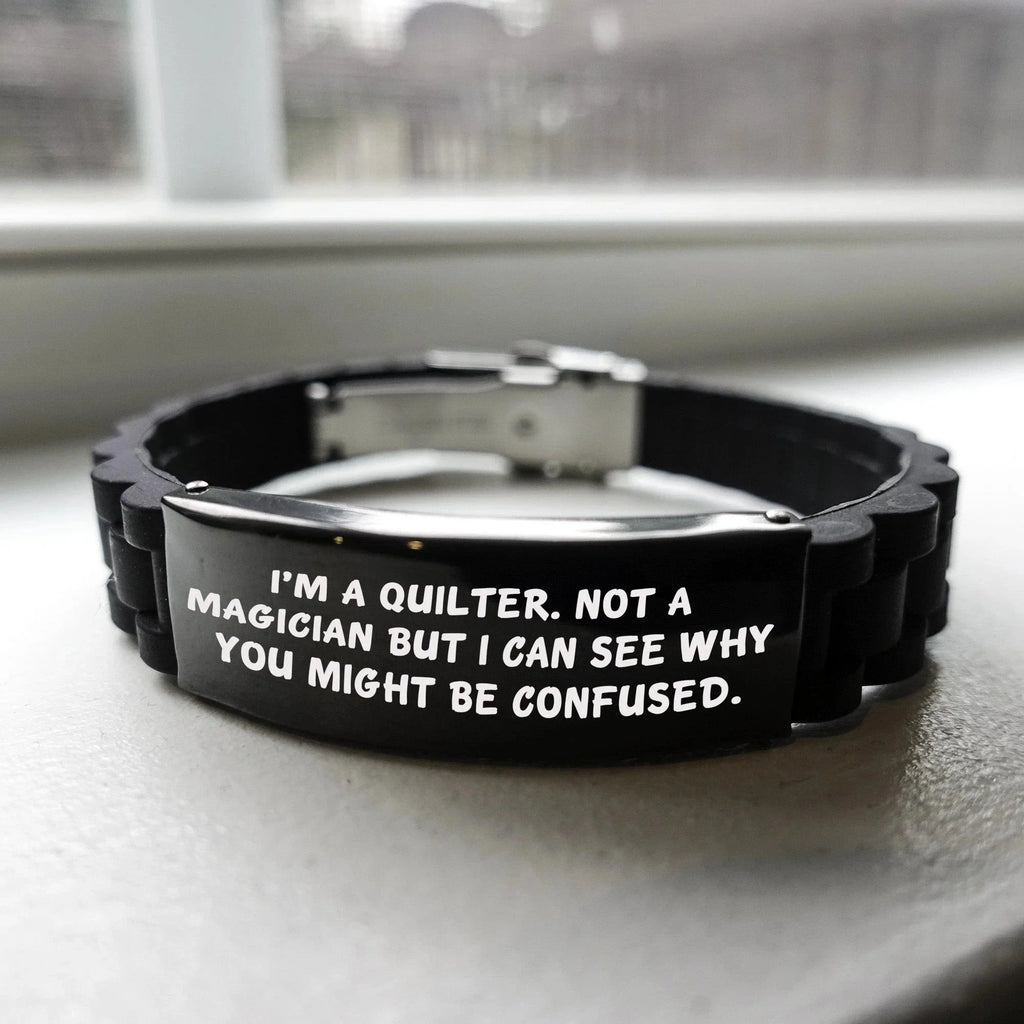 Funny Quilter Bracelet – “Not a Magician” Quote – Black Silicone Glidelock Wristband for Sewing Lovers