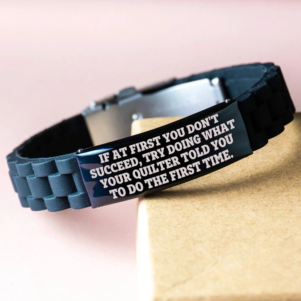 Quilter’s Reminder Bracelet – “If at First You Don’t Succeed” Quote – Black Glidelock Silicone Wristband