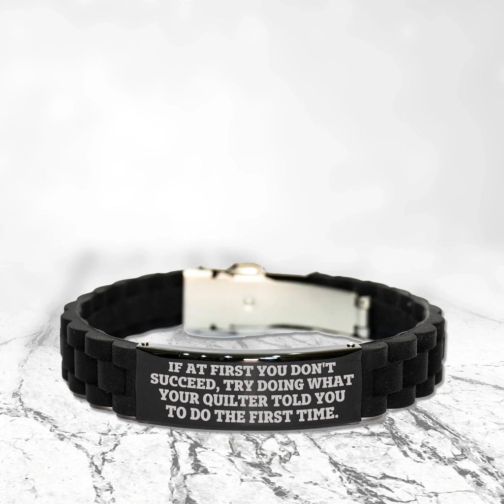 Quilter’s Reminder Bracelet – “If at First You Don’t Succeed” Quote – Black Glidelock Silicone Wristband